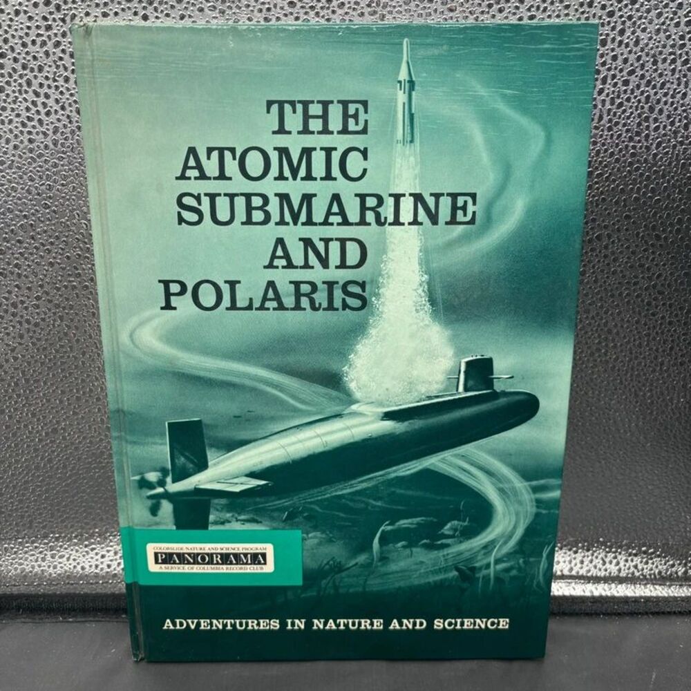 The Atomic Submarine and Polaris Anderson Baar Howard 1961 Illustrated Science
